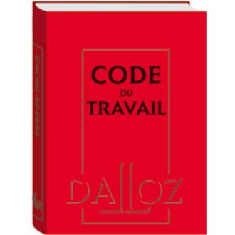 CODE DU TRAVAIL – DERNIERE EDITION GUIDES PRATIQUES ET CODE DU TRAVAIL